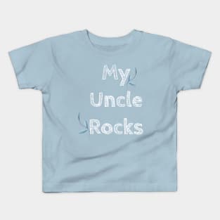 My Uncle Rocks - Onesies for Babies - Onesie Designs - Kid's Clothes Kids T-Shirt